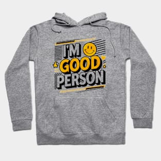 I'm good person Hoodie